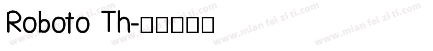 Roboto Th字体转换
